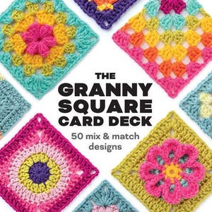 May include: A deck of cards titled The Granny Square Card Deck 50 mix & match designs, surrounded by various colorful crocheted granny squares in shades of pink, yellow, blue, purple, and green with floral and geometric patterns.