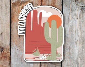 Not a Hugger Sticker | Desert Landscape Vinyl Sticker| Cactus Sticker for your Stanley Cup Sticker