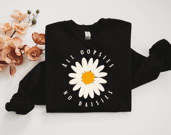 All Oopsies No Daisies Unisex Heavy Blend Crewneck Sweatshirt Funny Cute Aesthetic For Her