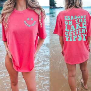Errbody on the Lake Gettin&#39; Tipsy, Comfort Colors, Lake Life, Boat Life, Front and back, Smiley Face, Many colors to choose from!
