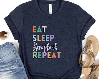 Eat Sleep Scrapbook Repeat T-Shirt Colorful Scrapbooking T Shirt Crafter Shirt