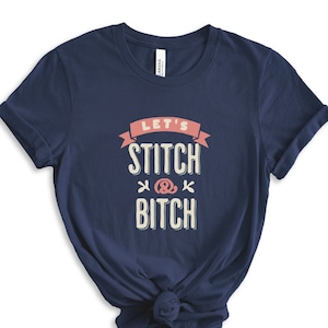Let&#39;s Stitch & Bitch T-Shirt Cross Stitch Club Group Shirts Cross Stitcher T Shirt