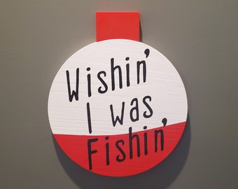 Home Decor Wood Sign, Wishin' I was Fishin'. Wall Decor for Cabin, Lakehouse, Home, or Office.