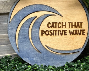 Catch that Positive wave. Home decor. Wall decor. Wood decor