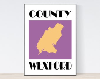 County Wexford Map Print, Map of Wexford Print, Wexford Modern Art Print, Wexford Wall Art, Irish Gifts, Birthday, Present Idea, Christmas,