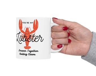 You're my Lobster Mug, Friends Theme Gift, Gifts for Friends, Summer Gift, Summer Theme Gifts, Ceramic Mug 11oz