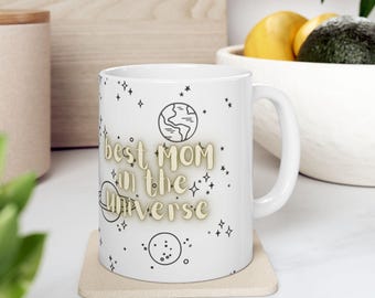 Best Mom in the Universe Ceramic Mug 11oz