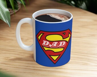 Super Dad, Fathers Day Gift, Gift for Dad, Ceramic Mug 11oz