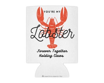 You're my Lobster Can Sleeve, Friends Theme Gift, Summer Can Cooler Sleeve, Summer Theme Gift, Friend Gifts.