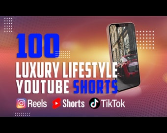 May include: A promotional image with the text "100 Luxury Lifestyle YouTube Shorts" in blue and white. The image includes the Instagram Reels, YouTube Shorts, and TikTok logos, and a smartphone displaying a red car.