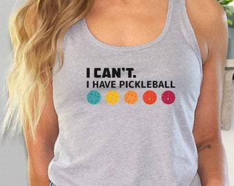 I Can&#39;t. I Have Pickleball Women&#39;s Ideal Racerback Tank Top Super Cute Funny Dope Cool Gift Best Beautiful Pretty Super Tank Top