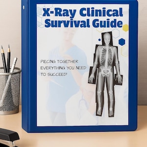 May include: A blue ring binder featuring the title "X-Ray Clinical Survival Guide" and the tagline "Piecing Together Everything You Need to Succeed!" The cover includes a grayscale image of a skeleton. Pencils and a stapler are visible.