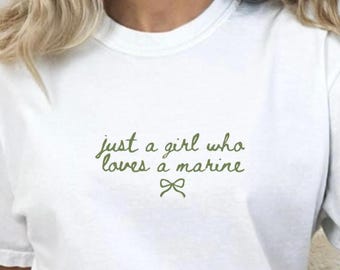 Just A Girl Who Loves Her Marine Shirt, Marine Girlfriend Tee, Marines Girlfriend Shirt, Military Wife Gift, Marines GF gift, marine wife