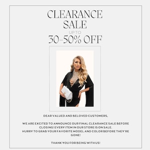 May include: A clearance sale announcement with a woman wearing a black dress and a white handbag. The text reads "CLEARANCE SALE UP TO 30-50% OFF" and "DEAR VALUED AND BELOVED CUSTOMERS, WE ARE EXCITED TO ANNOUNCE OUR FINAL CLEARANCE SALE BEFORE CLOSING! EVERY ITEM IN OUR STORE IS ON SALE. HURRY TO GRAB YOUR FAVORITE MODEL AND COLOR BEFORE THEY'RE GONE! THANK YOU FOR BEING WITH US!"