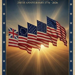 May include: A patriotic poster celebrating the 250th anniversary of the United States of America. It features a series of American flags, evolving from the British Union Jack to the current flag, set against a radiant sunset. Text reads "United States of America" and "250 Years of Freedom."