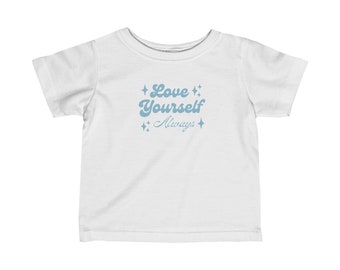 Love Yourself Always - Camiseta infantil - El bebé más atrevido - Camiseta de jersey fino para bebés