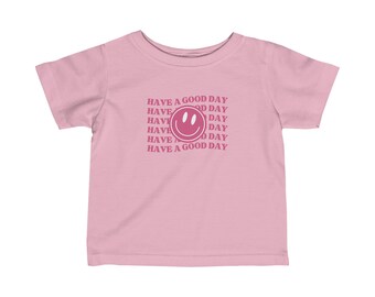 Que tengas un buen día - Camiseta para niñas infantiles - El bebé más atrevido - Camiseta fina para bebés