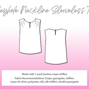 Illustration and detailed description for Keyhole Neckline Sleeveless Top sewing pattern. Made with 1 yard shadow crepe chiffon. Other Fabric Recommendations: Crepe, georgette, chiffon, crepe de chine, polyester, silk, silk chiffon, double georgette.