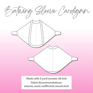 Illustration and detailed description for Batwing Sleeve Cardigan sewing pattern. Made with 3 yard sweater rib knit. Other Fabric Recommendations: intarsia, wool, waffle knit, boucle knit.