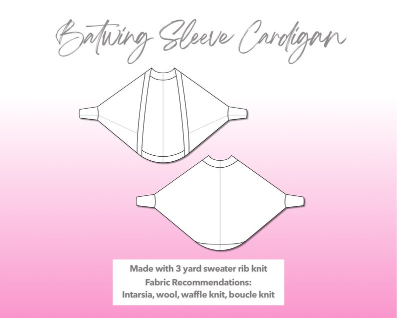 Illustration and detailed description for Batwing Sleeve Cardigan sewing pattern. Made with 3 yard sweater rib knit. Other Fabric Recommendations: intarsia, wool, waffle knit, boucle knit.