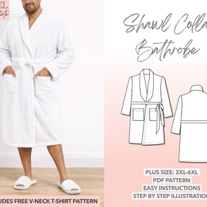 May include: A white, plush shawl collar bathrobe with a tie waist and pockets. The image also includes a line drawing of the bathrobe and text that reads "Shawl Collar Bathrobe". The text also includes "Includes Free V-Neck T-Shirt Pattern".