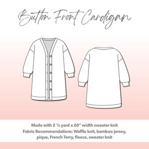 Illustration and detailed description for Plus Size Button Front Cardigan sewing pattern. Made with 2½ yard x 60” width sweater knit. Other Fabric Recommendations: waffle knit, bamboo jersey, pique, French Terry, fleece, sweater knit.