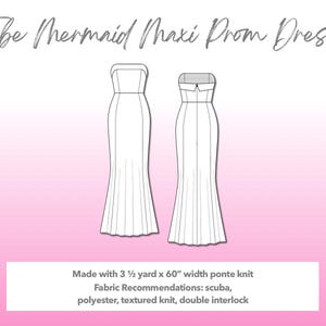 Illustration and detailed description for Tube Mermaid Maxi Prom Dress sewing pattern. Made with 3½ yard x 60” width ponte knit. Other Fabric Recommendations: scuba, polyester, textured knit, double interlock.