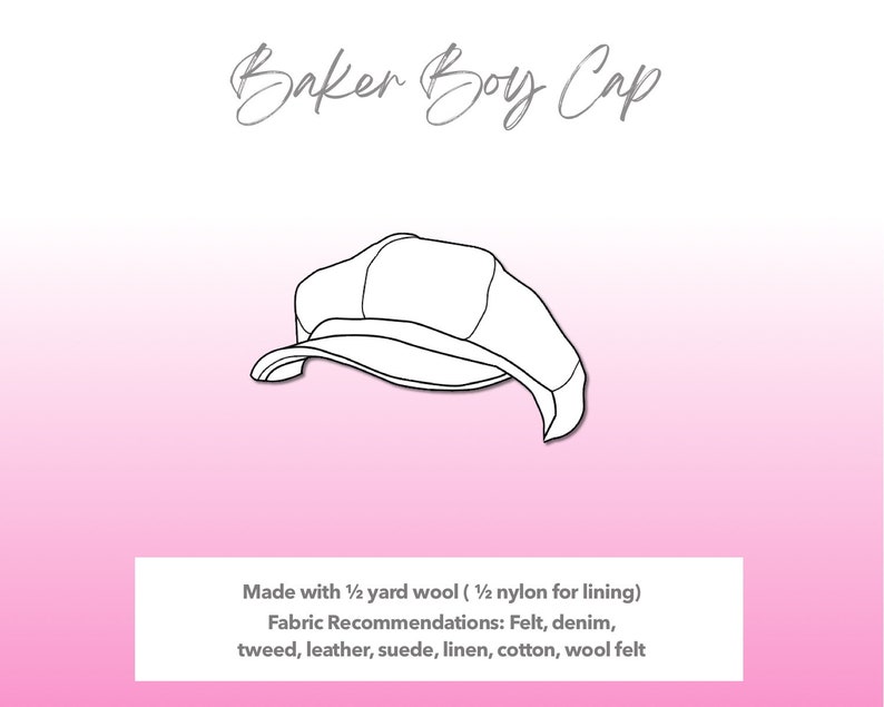 Illustration and detailed description for Baker Boy Cap sewing pattern. Made with ½ yard wool and ½ nylon for lining. Other Fabric Recommendations: Felt, denim, tweed, leather, suede, linen, cotton, wool felt.