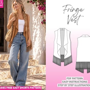 May include: A tan sleeveless vest with a draped open front and fringe trim along the hem. The image includes a technical line drawing of the vest from the front and back, with text reading Fringe Vest, PDF Pattern, Easy Instructions, Step By Step Illustration, Level Beginner, and Includes Free Easy Shorts Pattern.