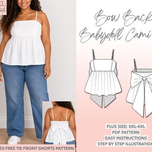 May include: A white babydoll cami top with thin straps and a large bow on the back. The image includes a sewing pattern illustration labeled Bow Back Babydoll Cami Top, Plus Size 0XL-4XL, PDF Pattern, Easy Instructions, Step By Step Illustration.