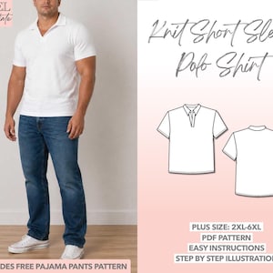 Peut inclure: Un homme porte un polo blanc et un jean bleu. L'image comprend également un patron de chemise polo à manches courtes en tricot, avec le texte "Knit Short Sleeve Polo Shirt". Le patron est de taille plus 2XL-6XL et comprend un patron de pantalon de pyjama gratuit.