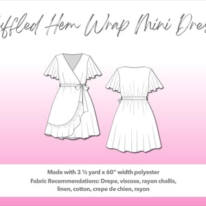 Illustration and detailed description for Ruffle Hem Wrap Mini Dress sewing pattern. Made with 3½ yard x 60” width polyester. Other Fabric Recommendations: crepe, viscose, rayon challis, linen, cotton, crepe de chine, rayon.