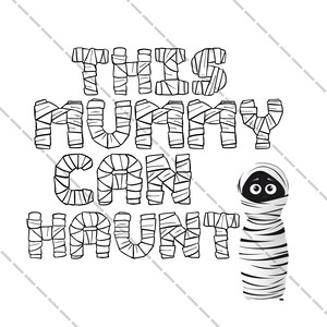 Questa mummia può infestare con immagini - SVG, Png, Eps, Dxf, Pdf, File di taglio digitale, Cricut Maker, Silhouette Cameo 4