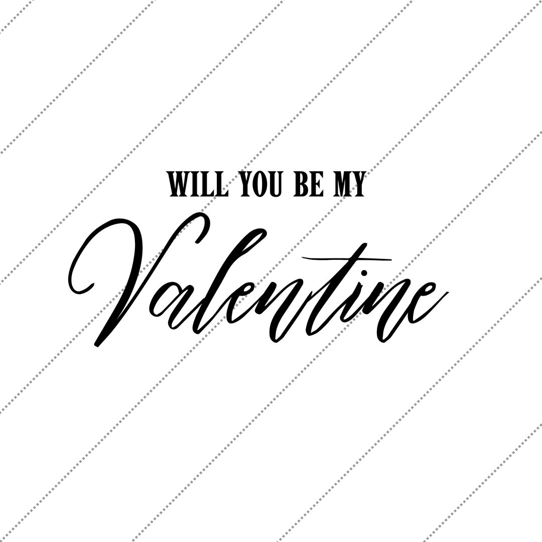 Will You Be My Valentine SVG, Png, Eps, Dxf, Pdf, Digital Cut File ...