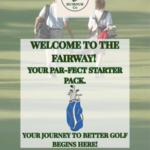 May include: A promotional graphic for a golf starter pack. The image features text that reads "Welcome to the Fairway! Your Par-fect Starter Pack." A golf bag graphic is included. The Evergreen Humour Co. logo is at the top.