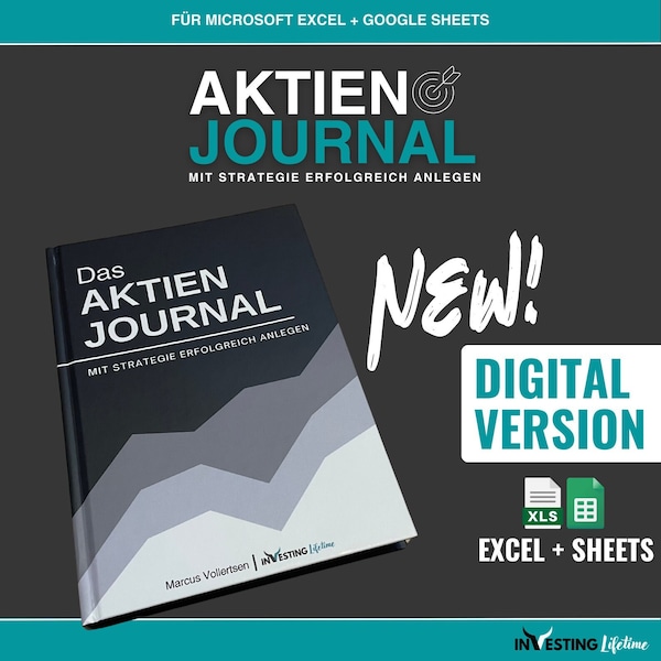 Das Aktienjournal: Finanzielle Ziele setzen, kluge Strategien entwickeln, Risiken managen und erfolgreich investieren (EXCEL & Sheets)