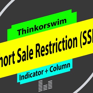 thinkorswim short sale restriction SSR Indicator and Column
