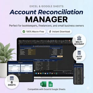 Może przedstawiać: Obraz produktu cyfrowego dla "Account Reconciliation MANAGER" kompatybilnego z Excel i Google Sheets. Obraz przedstawia laptop, tablet i smartfon z arkuszami kalkulacyjnymi. Tekst podkreśla funkcje, takie jak "100% Macro-Free" i "Instant Download".