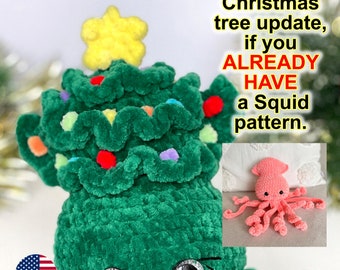 UPDATE of how to make a Christmas tree squid out of an ordinary squid, if you ALREADY HAVE a Squid pattern.