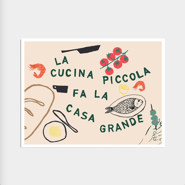 La Cucina Piccola Fa La Casa Grande, A Small Kitchen Makes A Big Home, Italian Kitchen Print, Italian Poster Print, Kitchen Wall Art