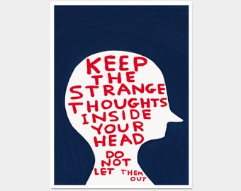 David Shrigley Art. Keep Your Strange Thoughts Inside Your Head. Funny Quote Poster. Shrigley Thoughts. Trending Living Room Wall Art