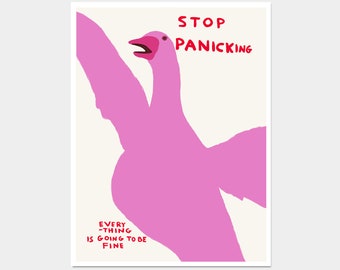 David Shrigley Print. Stop Panicking. Contemporary Art. Home Wall Decor. Funny Quote Poster. Shrigley Goose. Kitchen Wall Decor