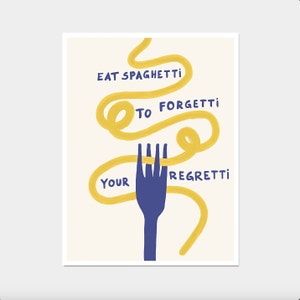 Eet spaghetti om je spijt te vergeten, keukenmuurkunst, pastaposter, pastakunstprint, funky quote kunst aan de muur, voedselprints, moderne muurkunst