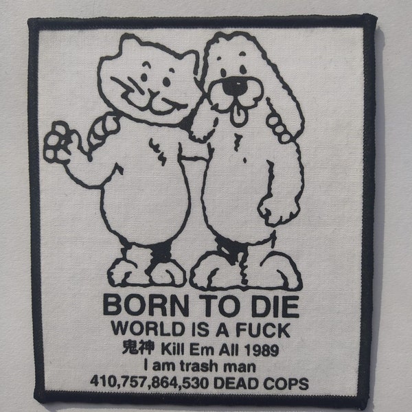 born to die world is a fuck patch i am trash man