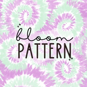 May include: A purple and green tie-dye pattern with the text "bloom pattern" in black.