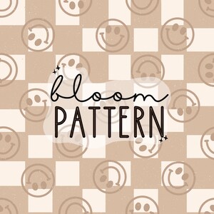 May include: A seamless pattern featuring a brown and white checkered background with smiling faces in a light brown color. The text "bloom pattern" is written in black on a transparent background.