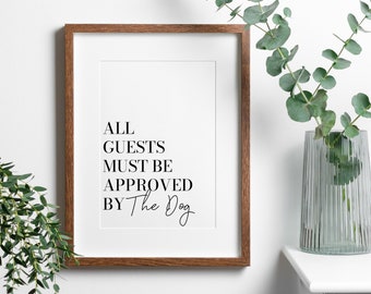 Digital Todos los invitados deben ser aprobados por la impresión del perro, impresión divertida del perro, arte de la pared del perro, regalo de la mamá del perro, decoración de la pared del perro, cita del perro, sala de letreros para perros