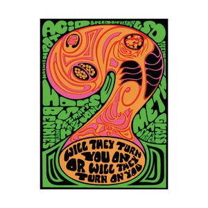 Peut inclure: Affiche d'art psychédélique aux couleurs vives, orange, rose et vert. Le design présente des formes tourbillonnantes et du texte, dont la phrase "WILL THEY TURN YOU ON OR WILL THEY TURN ON YOU."