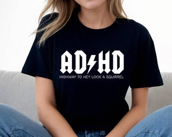 ADHD Highway to Hey Look, a Squirrel T-Shirt: Mental Health Awareness