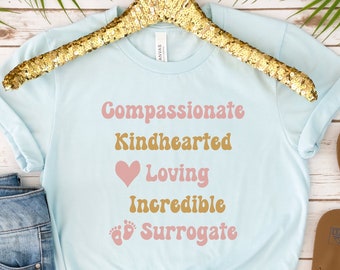 Surrogate T-shirt, Surrogacy, IVF, Fertility, Surrogate Gift, Surrogate Mom, Surrogate gift, Gestational Carrier, Surrogacy gift